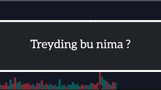 TREYDING BU NIMA? Qanday turdagi Treyderlar mavjud ?! QISQACHA MA'LUMOT