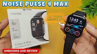 Noise Pulse 4 Max Smartwatch | Unboxing & Review | Best Budget AI Smartwatch | Noise Pulse 4 Max