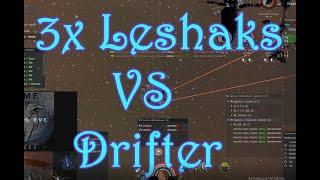 3 Leshaks VS Drifter | C5 Cataclysmic Effect | EVE Online