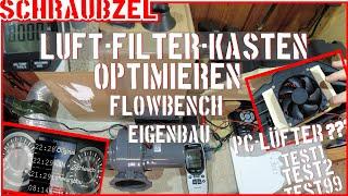 Elektrolüfter im Luftfilterkasten? DIY Flowbench optimieren, testen, prüfen ...