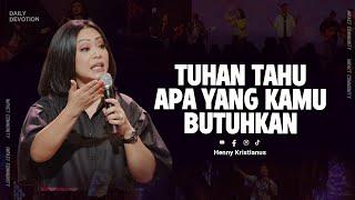 Tuhan Tahu Apa Yang Kamu Butuhkan - Henny Kristianus