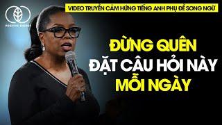 Lời khuyên Oprah Winfrey thay đổi cuộc đời | Video truyền cảm hứng tiếng anh song ngữ