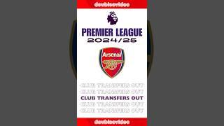 Transfers Out 2024/25 Arsenal #arsenal #transfer #premierleague #players #2024 #epl #doubleevideo