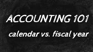 ACCOUNTING 101 - Calendar vs. Fiscal Year