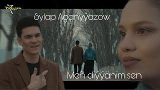 Sylap Aganyyazow - Men diyyanim sen (offical clip)