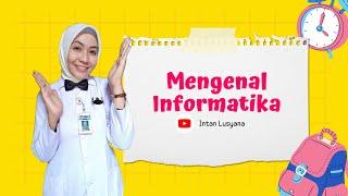 Pengenalan Informatika | Materi IKM Mapel Informatika kelas 7