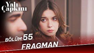 Yalı Çapkını 55. Bölüm Fragman