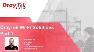 Webinar: DrayTek Wi-Fi Solutions - Part 1