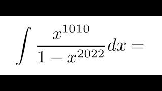 Integrating x^(1010) /(1 - x^(2022))dx