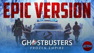 Ghostbusters Theme | EPIC Trailer Version (Frozen Empire) EXTENDED