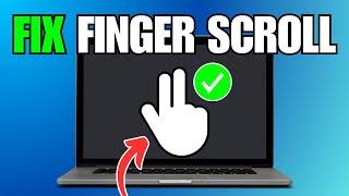 FIX Two Finger Scroll Not Working on Windows 11