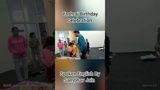Yashraj's Birthday Celebration / Spoken English By Sambhav Jain/ English Speaking Classes
