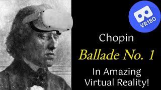 Chopin -- Ballade No. 1 in G minor, op. 23.  In Virtual Reality [8K]