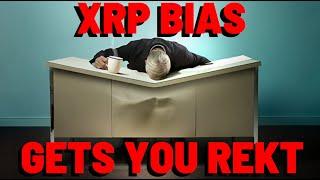 XRP BIAS GETTING YOU REKT