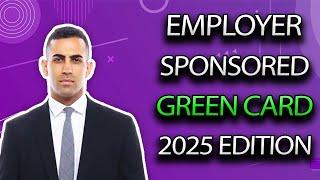 Your Guide to Employer-Sponsored Green Card 2025: What You Need to Know