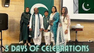 3 DAYS OF CELEBRATIONS | PAKISTAN INDEPENDENCE DAY | 14 AUGUST 