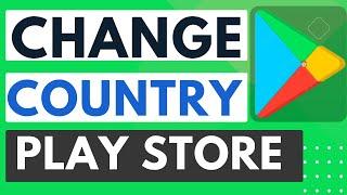 How to Change Google Play Store Country Without Payment Method