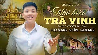 Nhớ Hoài Trà Vinh - MC Hoàng Sơn Giang (Sáng Tác Và Trình Bày)