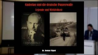 Dr. Roman Töppel: Guderian und die deutsche Panzerwaffe - Legende und Wirklichkeit