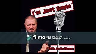 "Im Just Sayin" - With Justin Werley : Episode 1. Ned Hesser