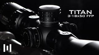 OVERVIEW: TITAN 3-18x50 FFP [NEW]