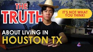 The TRUTH About Living in Houston: Its NOT what you think!