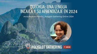 Quechua: Una lengua incaica y su aprendizaje en 2024 - Anna Reyeros Petsch | PGO 2024