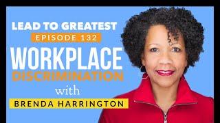 132. Addressing Workplace Discrimination with Brenda Harrington | Cedric Francis | Lead to Greatness