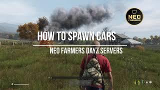 How to Spawn Cars NEO Farmers DayZ