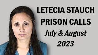 Letecia Stauch NEW July & August Prison Phone Calls - Colorado DOC