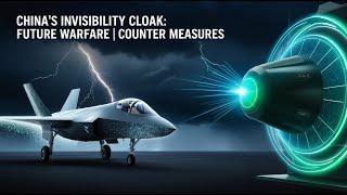 China's Invisibility Cloak: Future Warfare | Counter Measures