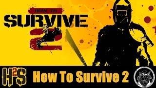 How To Survive 2  Финал (не конец)