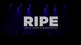 Ripe - Live at House of Blues (Full Set)