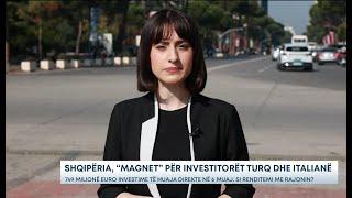 Shqipëria, “magnet” për investitorët turq dhe italianë/ 749 milionë euro investime të huaja...