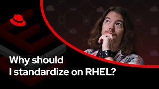 Why should I standardize on RHEL?