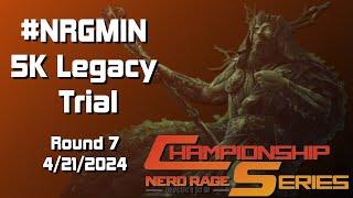 NRG Series 5K Legacy Trial - Round 7 Daniel Johnson (Sneak & Show) VS Connor Mullaly (5C Control)