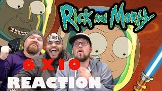 RICK AND MORTY SEASON 6 EPISODE 10 FINALE REACTION!!!!!!!!