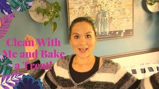 Clean With Me and Bake a Treat!