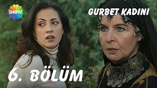 Gurbet Kadını 6. Bölüm | FULL HD