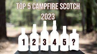 Top 5 Campfire Scotch 2023