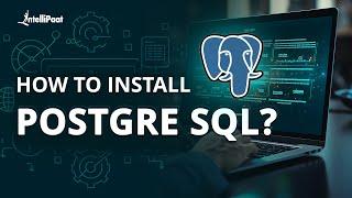 How To Install PostgreSQL on Windows | PostgreSQL Installation Tutorial | Intellipaat