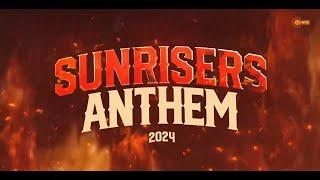 SunRisers Hyderabad Anthem 2024 | #SRHAnthem2024 | #PlayWithFire | #OrangeArmy