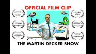 The Martin Decker Show film  [OFFICIAL CLIP]