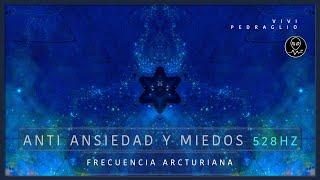  ANTI ANXIETY AND FEARS | 528HZ  ARCTURIAN FREQUENCY | Vivi Pedraglio