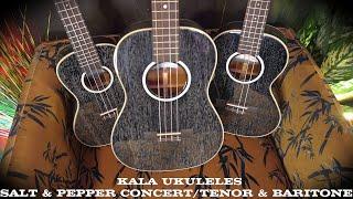 KALA SALT AND PEPPER UKULELES - Tasty Concert, Tenor & Baritones!