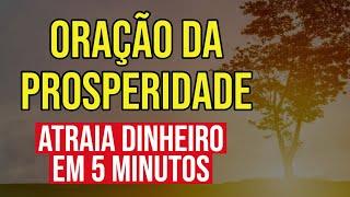 ORAÇÃO DA PROSPERIDADE E DO DINHEIRO EM 5 MINUTOS