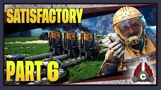 CohhCarnage Plays Satisfactory 1.0 !!First Big Playthrough!! - Part 6