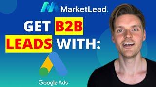 How To Get B2B Leads With Google Ads