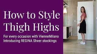 How to Wear Thigh Highs for every Occasion with VienneMilano: REGINA sheer stockings