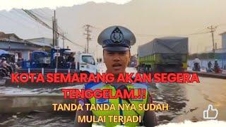 SEMARANG AKAN TENGGELAM INI BUKTINYA..!!